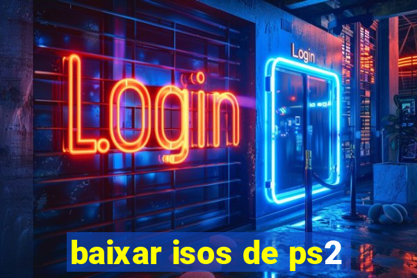 baixar isos de ps2